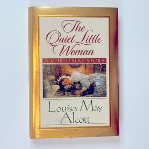 The Quiet Little Woman by Louisa May Alcott Hardback with Dust Cover